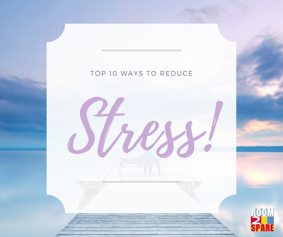 Top 10 Tips To Reduce Stress- Room2Spare